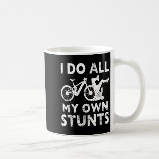 Stunting Bicycle - I Do All My Own Stunts E-bike C Kaffeetasse (Rechts)