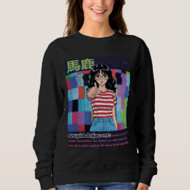 Stupid Adjacent Sweatshirt