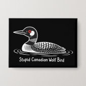 Stupid Canadian Wolf Bird Funny Canada Gift Loon  Button (Vorderseite)