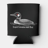 Stupid Canadian Wolf Bird Funny Canada Gift Loon  Dosenkühler (Vorderseite)