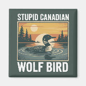 Stupid Canadian Wolf Bird Sarcastic Animal Magnet (Vorne)