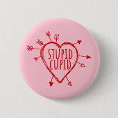 Stupid Cupid Heart With Arrows Funny Sarcastic Button (Vorderseite)