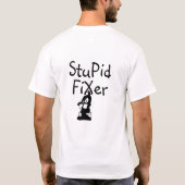 Stupid Fixer Funny Cartoon Design T-Shirt (Rückseite)
