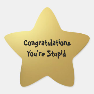 "Stupid" Gold Star Stern-Aufkleber