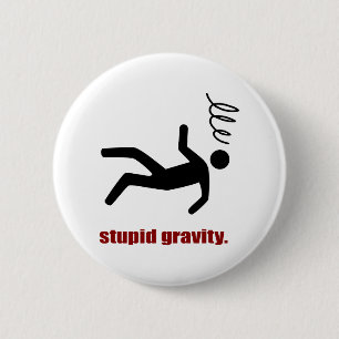 Stupid Gravity - Funny Stuntman Daredevil Button