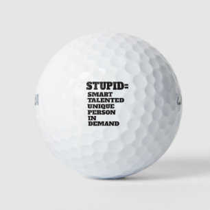 Stupid = Intelligente talentierte einzigartige Per Golfball