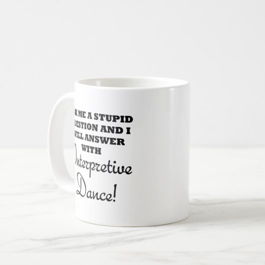 Stupid Interpreter Dance Funny Mug Kaffeetasse (Vorderseite Links)