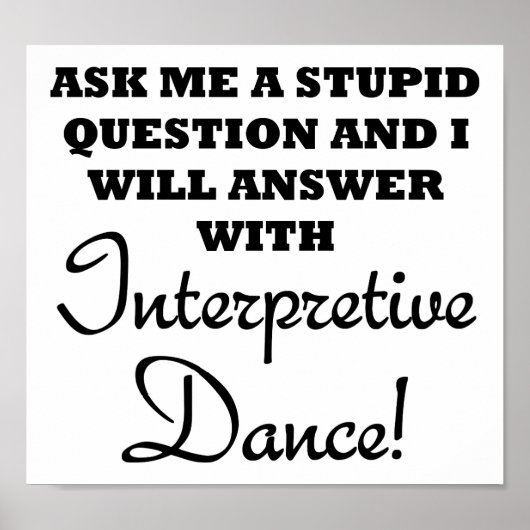 Stupid Interpreter Dance Funny Poster (Vorne)