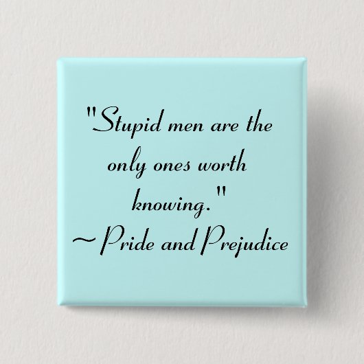 Stupid Men Worth kennen Jane Austen Zitat Button (Vorderseite)