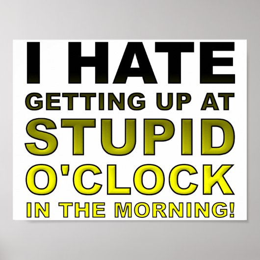 Stupid O'Clock Funny Poster (Vorne)