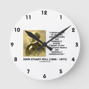 Stupid People Are Generally Conservative Quote Runde Wanduhr