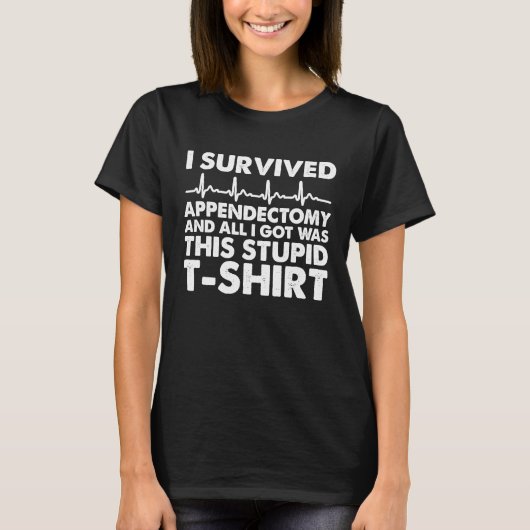 Stupid Sarcasm Operation Survivor I Überlebte Appe T-Shirt (Vorderseite)