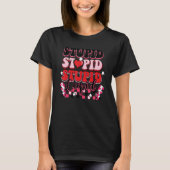 Stupid Stupid Stupid Cupid Groovy Happy Valentines T-Shirt (Vorderseite)