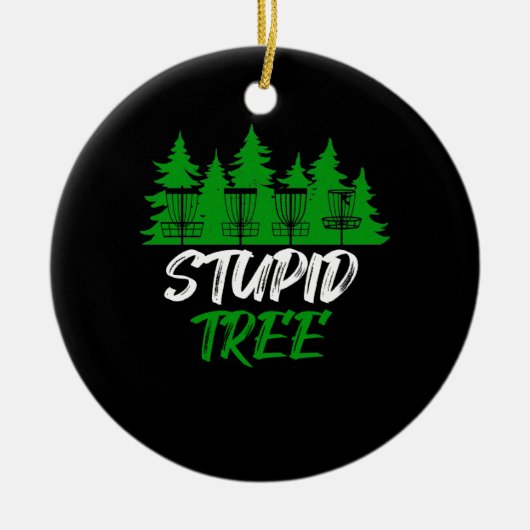 Stupid Tree Disk Golf Funny Frisbee Golf Keramik Ornament (Vorne)