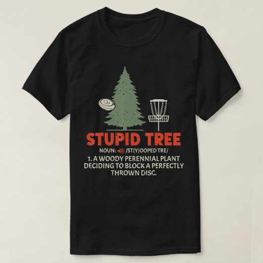 Stupid Tree Disk Golf für ein Frisbee Golf Accesso T-Shirt (Design vorne)