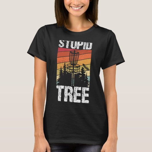 Stupid Tree Disk Golf Sport Frisbee Fans Disk Gol T-Shirt (Vorderseite)