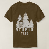 Stupid Tree Funny Disk Golf Shirt (Design vorne)