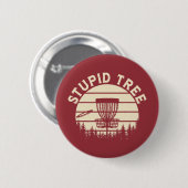 Stupid Tree Funny Disk Golf Sports Button (Vorne & Hinten)