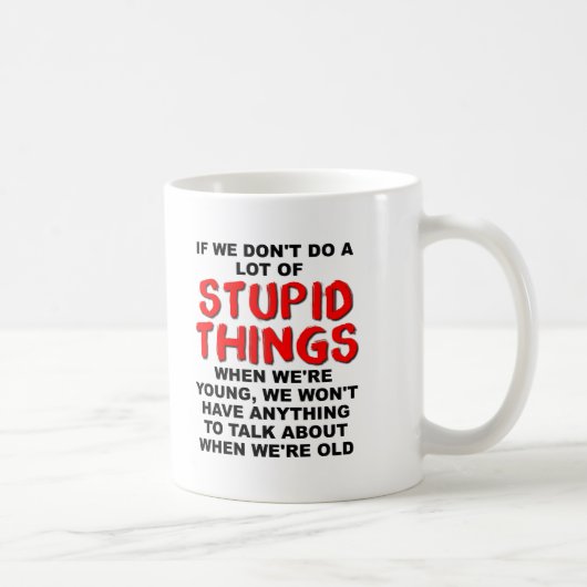 Stupid Young Things Funny Mug Kaffeetasse (Rechts)