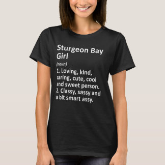 Sturgeon Bay Girl Wi Wisconsin Funny City Zuhause  T-Shirt