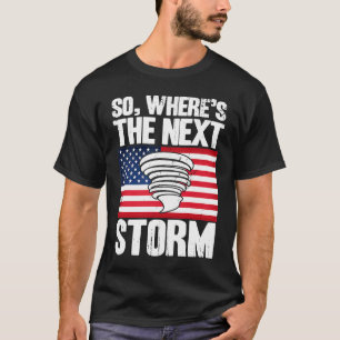 Sturm Chaser Hurrikan Meteorologie Der nächste Stu T-Shirt