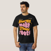 Stürme bilden starke Wurzeln - Resilienz-Typografi T-Shirt (Vorne ganz)