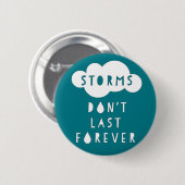 Stürme dauern nicht für immer knöpfen Dunkelheit Button (Vorne & Hinten)