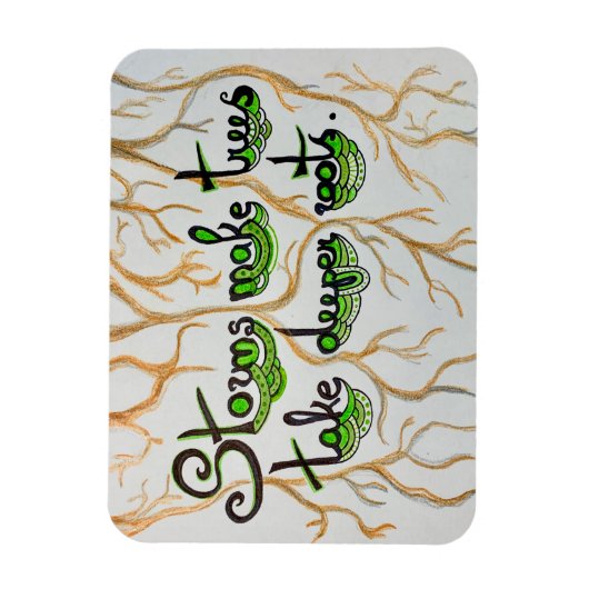 Stürme lassen Bäume tiefer verwurzeln Magnet (Vertikal)