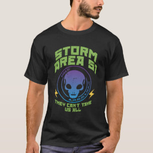 Sturmgebiet 51 Sie können uns nicht alle Alien Nev T-Shirt
