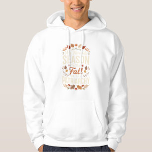 Sturz der Patriarchat-Feministischen Herbst-Zitat- Hoodie
