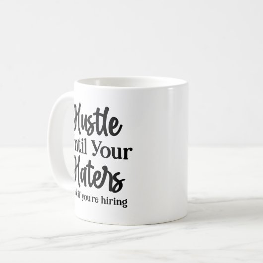 Stürzen Sie, bis Ihre Hasser gefragt haben, wenn S Kaffeetasse (Vorderseite Links)