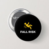 Sturzrisiko Lustiges Sicherheits Humor Schild Fall Button (Vorne & Hinten)