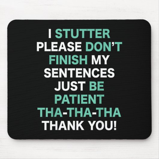 Stutter Stuttering Awareness Please Don't Finish M Mousepad (Vorne)