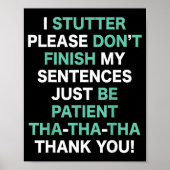 Stutter Stuttering Awareness Please Don't Finish M Poster (Vorne)