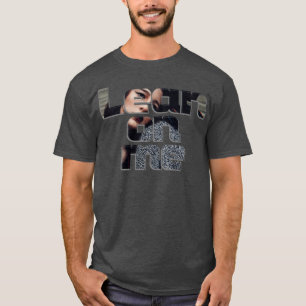 Stütz dich auf mich T-Shirt