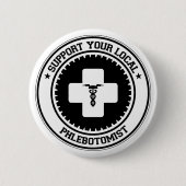 Stützen Sie Ihr lokales Phlebotomist Button (Vorderseite)