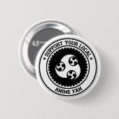 Stützen Sie Ihren lokalen Anime-Fan Button (Vorne & Hinten)