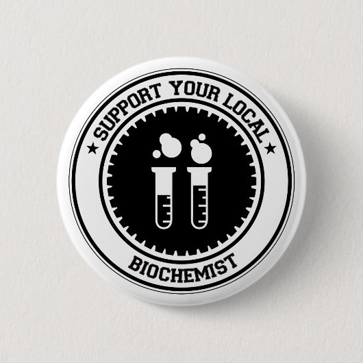 Stützen Sie Ihren lokalen Biochemiker Button (Vorderseite)