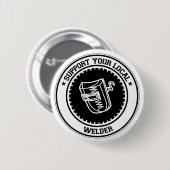 Stützen Sie Ihren lokalen Schweißer Button (Vorne & Hinten)
