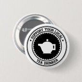 Stützen Sie Ihren lokalen Tee-Trinker Button (Vorne & Hinten)