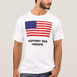 STÜTZEN SIE UNSERE TRUPPEN T-Shirt