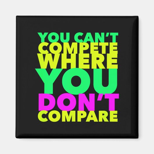 Style Conscious You Can't Compete Where You Don't  Magnet (Vorne)