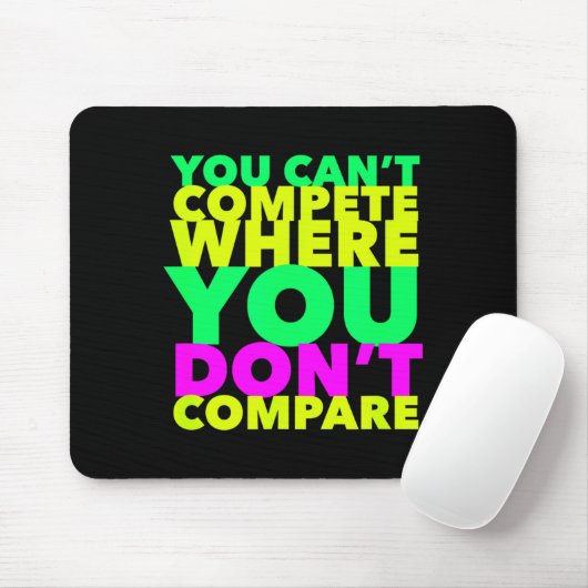 Style Conscious You Can't Compete Where You Don't Mousepad (Mit Mouse)