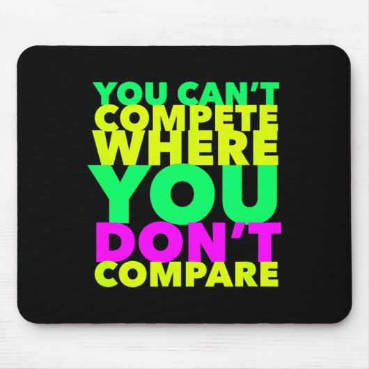 Style Conscious You Can't Compete Where You Don't  Mousepad (Vorne)