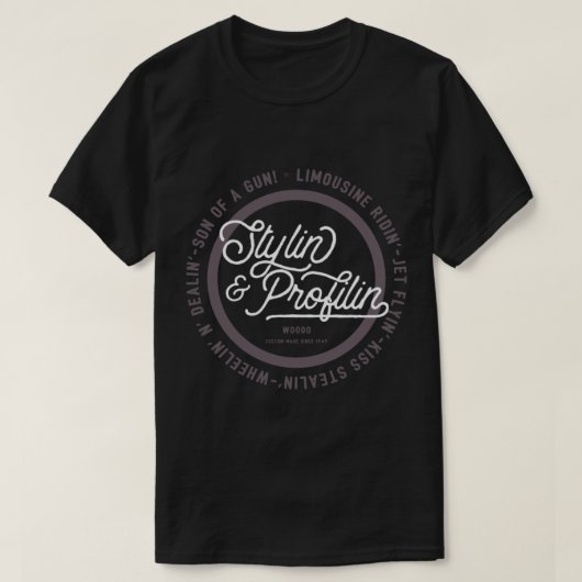 Stylin' & Profilin' T-Shirt (Design vorne)