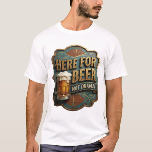 Stylisches HIER FÜR BIER NICHT DRAMA Tragbare Kuns T-Shirt