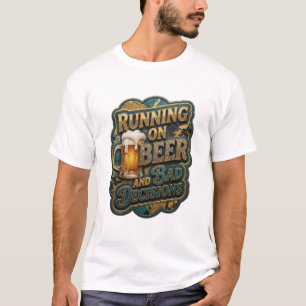 Stylisches LAUFEN AUF BIER UND SCHLECHTEN ENTSCHEI T-Shirt