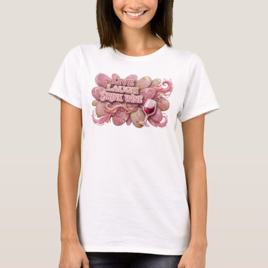 Stylisches Pink LIVE LAUGH DRINK WINE Tee (Vorderseite)