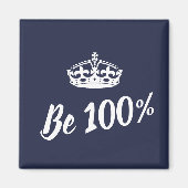Stylish Be 100% Crown Motivation Magnet (Vorne)