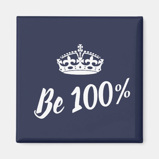 Stylish Be 100% Crown Motivation Magnet (Vorne)